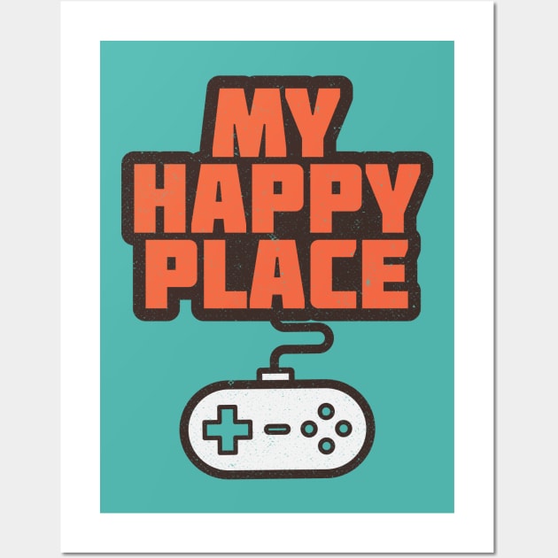 Video Games Are My Happy Place Slogan Wall Art by Commykaze